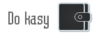 Id� do kasy